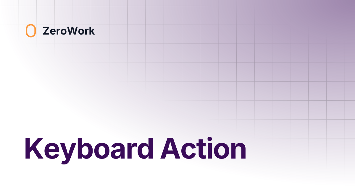Keyboard Action | ZeroWork